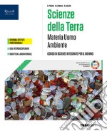 Materia uomo ambiente. Corso di scienze integrate. Scienze della terra. Per il primo biennio delle Scuole superiori. Con e-book. Con espansione online libro