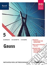 Gauss. Con quaderno INVALSI. Per la 5ª classe delle Scuole superiori. Con e-book. Con espansione online. Vol. 3 libro