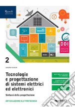 Tecnologie e progettazione di sistemi elettrici ed elettronici. Sintassi della progettazione. Per le Scuole superiori. Con e-book. Con espansione online. Vol. 2 libro