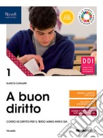 A buon diritto. Corso di diritto. Per il terzo anno delle Scuole superiori. Con e-book. Con espansione online. Vol. 1 libro