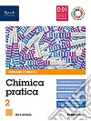 Chimica pratica. Per il biennio delle Scuole superiori. Con e-book. Con espansione online. Vol. 2 libro di Cordioli Doriano