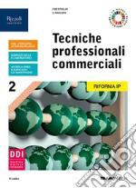 Tecniche professionali commerciali. Per le Scuole superiori. Con e-book. Con espansione online. Vol. 2 libro