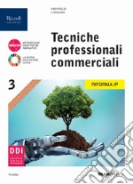 Tecniche professionali commerciali. Ediz. per la riforma IP. Per gli Ist. professionali. Con e-book. Con espansione online. Vol. 3 libro