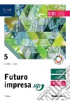 Futuro impresa up. Corso di economia aziendale. Per la 5ª classe delle Scuole superiori. Con e-book. Con espansione online. Vol. 3 libro di Barale Lucia Rascioni Stefano Ricci Giovanna