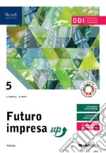 FUTURO IMPRESA UP 5 - LIBRO DIGITALE libro