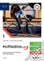 #cittadino up. Corso di diritto ed economia. Per il primo biennio delle Scuole superiori. Con e-book. Con espansione online libro