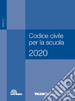 Codice civile per la scuola 2020. Per le Scuole superiori. Con e-book. Con espansione online libro