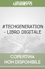 #TECHGENERATION - LIBRO DIGITALE libro