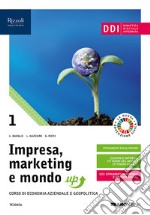 Impresa, marketing e mondo up. Per le Scuole superiori. Con e-book. Con espansione online. Vol. 1 libro