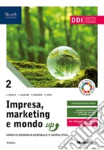 Impresa, marketing e mondo up. Per le Scuole superiori. Con e-book. Con espansione online. Vol. 2 libro