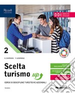 Scelta turismo up. Per le Scuole superiori. Con e-book. Con espansione online. Vol. 2 libro usato