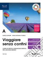 Viaggiare senza confini. Vol. A. Per il secondo biennio delle Scuole superiori. Con e-book. Con espansione online libro