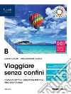 Viaggiare senza confini. Vol. B. Per il quinto anno delle Scuole superiori. Con e-book. Con espansione online libro di Capiluppi Marco D'Amelio Maria Giovanna