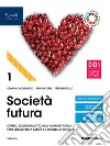 Società futura. Per la 3ª classe degli Ist. professionali. Con e-book. Con espansione online. Vol. 1 libro