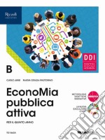 EconoMia attiva pubblica. Con Verso l'esame di Stato. Per gli Ist. Tecnici. Con e-book. Con espansione online libro