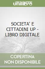 SOCIETA' E CITTADINI UP - LIBRO DIGITALE libro