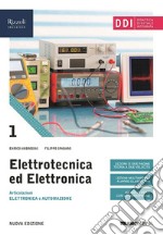 Elettrotecnica ed elettronica. Per le Scuole superiori. Con e-book. Con espansione online. Vol. 1