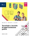 Tecnologie e tecniche di rappresentazione grafica. Per gli Ist. tecnici. Con e-book. Con espansione online libro