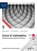 Corso di matematica. Per il 5° anno delle Scuole superiori. Con e-book. Con espansione online. Vol. 3 libro