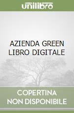 AZIENDA GREEN  LIBRO DIGITALE libro