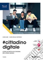 #cittadinodigitale. Vol. unico. Per le Scuole superiori. Con e-book. Con espansione online libro