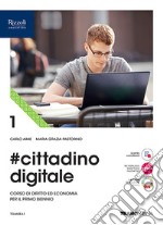 #cittadinodigitale. Per le Scuole superiori. Con e-book. Con espansione online. Vol. 1 libro