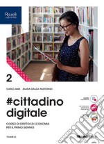 #cittadinodigitale. Per le Scuole superiori. Con e-book. Con espansione online. Vol. 2 libro