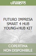 FUTURO IMPRESA SMART 4 HUB YOUNG+HUB KIT libro