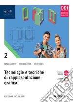 Tecnologie e tecniche di rappresentazione grafica. Per le Scuole superiori. Con e-book. Con espansione online. Vol. 2 libro