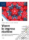 VIVERE LE IMPRESE RICETTIVE 1 libro di RASCIONI FERIELLO 