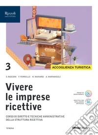 Vivere le imprese ricettive. Per le Scuole superiori. Con e-book. Con espansione online. Vol. 3: Accoglienza turistica libro