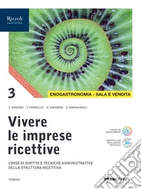 Vivere le imprese ricettive. Per le Scuole superiori. Con e-book. Con espansione online. Vol. 3: Enogastronomia sala vendita libro