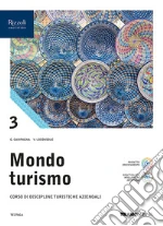 Mondo turismo. Per le Scuole superiori. Con e-book. Con espansione online. Vol. 3 libro