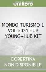 MONDO TURISMO 1 VOL 2024 HUB YOUNG+HUB KIT libro