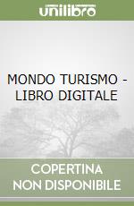 MONDO TURISMO - LIBRO DIGITALE libro