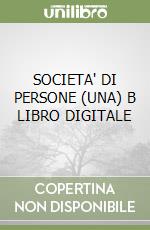 SOCIETA' DI PERSONE (UNA) B LIBRO DIGITALE libro