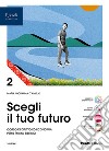 SCEGLI IL TUO FUTURO 2 libro di D'AMELIO  