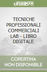 TECNICHE PROFESSIONALI COMMERCIALI LAB - LIBRO DIGITALE libro
