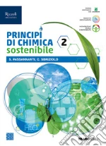 Principi chimica sostenibile. Per le Scuole superiori. Con e-book. Con espansione online. Vol. 2 libro