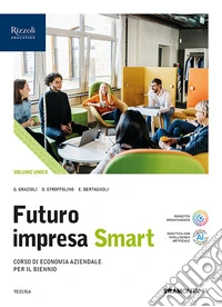 Futuro impresa Smart. Per le Scuole superiori. Con e-book. Con espansione online libro