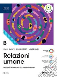 Relazioni umane. Per il 5° anno delle Scuole superiori. Con e-book. Con espansione online. Vol. B libro