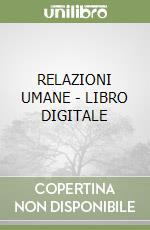 RELAZIONI UMANE - LIBRO DIGITALE libro