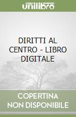 DIRITTI AL CENTRO - LIBRO DIGITALE libro