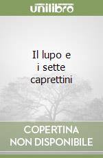 Il lupo e i sette caprettini libro