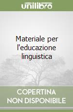Materiale per l'educazione linguistica libro
