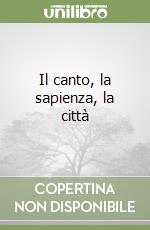 Il canto, la sapienza, la città libro