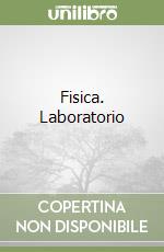 Fisica. Laboratorio libro