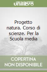 Progetto natura. Corso di scienze. Per la Scuola media (2) libro