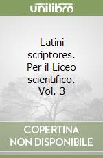 Latini scriptores. Per il Liceo scientifico. Vol. 3 libro