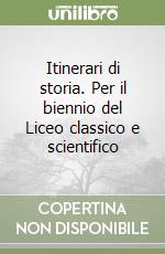 Itinerari di storia. Per il biennio del Liceo classico e scientifico (2) libro